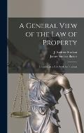 A General View of the Law of Property: Intended as a First Book for Students