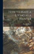 How to Make a Living as a Painter