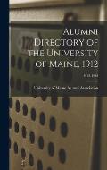 Alumni Directory of the University of Maine, 1912; 1912-1915