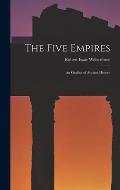 The Five Empires: an Outline of Ancient History