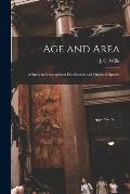 Age and Area; a Study in Geographical Distribution and Origin of Species