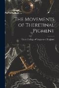 The Movements of Theretinal Pigment