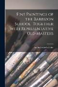 Fine Paintings of the Barbizon School Together With Representative Old Masters