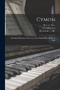 Cymon; a Dramatic Romance Perform'd at the Theatre Royal in Drury Lane