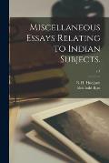 Miscellaneous Essays Relating to Indian Subjects.; v.1