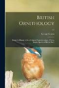 British Ornithology: Being the History, With a Coloured Representation, of Every Known Species of British Birds; v.2