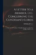 A Letter to a Member, Etc. Concerning the Condemn'd Lords: in Vindication of Gentlemen Calumniated in the St. James's Post of Friday, March the 2d