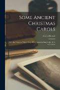 Some Ancient Christmas Carols: With the Tunes to Which They Were Formerly Sung in the West of England
