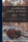 A Christmas Carol, in Prose [microform]: Being a Ghost Story of Christmas, Abridged; With Aids in Teaching