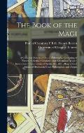 The Book of the Magi: a Complete System of Occult Philosophy, Consisting of Natural, Celestial, Cabalistic, and Ceremonial Magic; Invocation