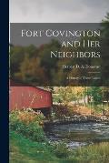Fort Covington and Her Neighbors: a History of Three Towns