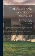 The Poets and Poetry of Munster: a Selection of Irish Songs by the Poets of the Last Century. With Poetical Translations by the Late James Clarence Ma