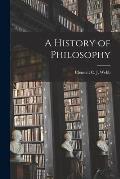 A History of Philosophy [microform]