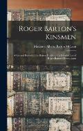 Roger Barton's Kinsmen: a General Record of the Barton Family and a Detailed List of Roger Barton's Descendants
