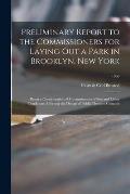Preliminary Report to the Commissioners for Laying out a Park in Brooklyn, New York: Being a Consideration of Circumstances of Site and Other Conditio