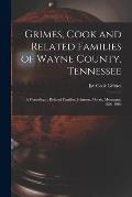 Grimes, Cook and Related Families of Wayne County, Tennessee: a Genealogy: Related Families, Johnson, Morris, Montague, 1800-1960