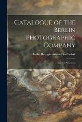 Catalogue of the Berlin Photographic Company: Fine Art Publishers