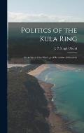 Politics of the Kula Ring; an Analysis of the Findings of Bronislaw Malinowski