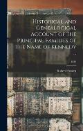 Historical and Genealogical Account of the Principal Families of the Name of Kennedy ...; 1830