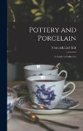 Pottery and Porcelain: a Guide to Collectors