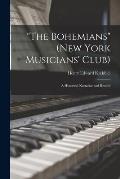 The Bohemians (New York Musicians' Club): a Historical Narrative and Record