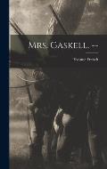 Mrs. Gaskell. --