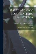 Desert Areas of Southeastern California: Land and Water Use Survey, 1958; no.101