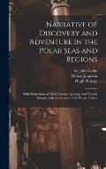 Narrative of Discovery and Adventure in the Polar Seas and Regions [microform]: With Illustrations of Their Climate, Geology, and Natural History; Wit