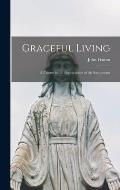 Graceful Living; a Course in the Appreciation of the Sacraments