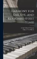 Harmony for Ear, Eye, and Keyboard (first Year)