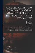 Compendious History of Captain Cook's Last Voyage, Performed in the Years 1776, 1777, 1778, 1779, and 1780 [microform]: in Which All the Interesting T