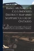 Rand, McNally & Co.'s Indexed District Map and Shippers' Guide of Ontario [microform]: Accompanied by a New and Original Compilation and Ready Referen