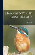 Mammalogy and Ornithology [microform]