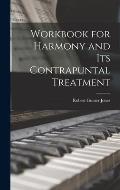 Workbook for Harmony and Its Contrapuntal Treatment