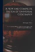 A New and Complete System of Universal Geography: or, An Authentic History and Interesting Description of the Whole World, and Its Inhabitants ...; 3