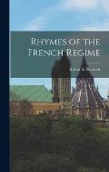Rhymes of the French Regime