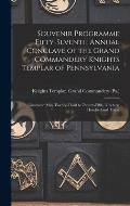 Souvenir Programme Fifty-seventh Annual Conclave of the Grand Commandery Knights Templar of Pennsylvania: Lancaster, May Twenty-third to Twenty-fifth,
