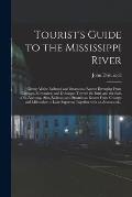 Tourist's Guide to the Mississippi River: Giving All the Railroad and Steamboat Routes Diverging From Chicago, Milwaukee, and Dubuque, Toward St. Paul