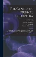 The Genera of Diurnal Lepidoptera: Comprising Their Generic Characters, a Notice of Their Habits and Transformations, and a Catalogue of the Species o