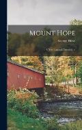 Mount Hope: a New England Chronicle. --