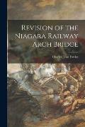 Revision of the Niagara Railway Arch Bridge