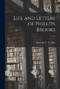 Life and Letters of Phillips Brooks; 1, pt.1