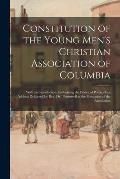 Constitution of the Young Men's Christian Association of Columbia: With an Introduction, Embracing the Principal Points of an Address Delivered by Rev