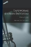 Tapeworms (human Entozoa): Their Sources, Nature, and Treatment