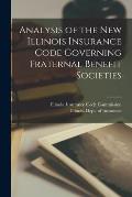 Analysis of the New Illinois Insurance Code Governing Fraternal Benefit Societies