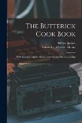 The Butterick Cook Book: With Special Chapters About Casserole and Fireless Cooking