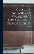Census of England and Wales, 1911 (10 Edward 7 and 1 George 5, Ch. 27); 5