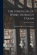 The Strength of Being Morally Clean: a Study of the Quest for Unearned Happiness