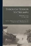 Through Terror to Triumph [microform]: Speeches and Pronouncements of the Right Hon. David Lloyd George, M.P., Since the Beginning of the War