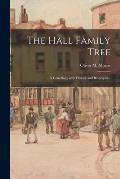 The Hall Family Tree: a Genealogy With History and Biographies